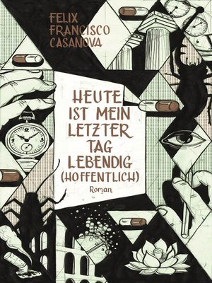 cover image of Heute ist mein letzter Tag lebendig (hoffentlich)